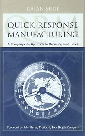 Imagen del vendedor de Quick Response Manufacturing: A Companywide Approach to Reducing Lead Times a la venta por Reliant Bookstore