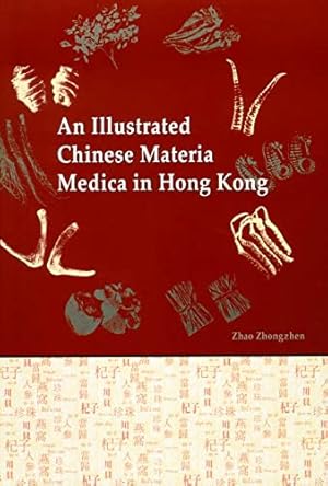 Image du vendeur pour An Illustrated Chinese Materia Medica in Hong Kong mis en vente par Modernes Antiquariat an der Kyll