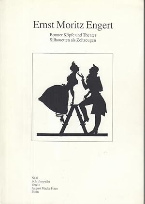 Imagen del vendedor de Ernst Moritz Engert. Bonner Kpfe und Theater - Silhouetten als Zeitzeugen. ( Schriftenreihe Verein August Macke Haus Bonn Nr. 6 ). a la venta por Antiquariat Carl Wegner