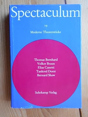 Seller image for Spectaculum 19. Moderne Theaterstcke; Teil: 19., Fnf moderne Theaterstcke: Thomas Bernhard; Volker Braun; Elias Canetti; Tankred Dorst; Bernhard Shaw. for sale by Antiquariat Rohde