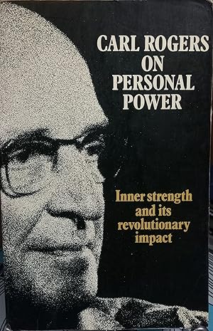 Carl Rogers on personal power.Inner strenght and its revolutionary impact