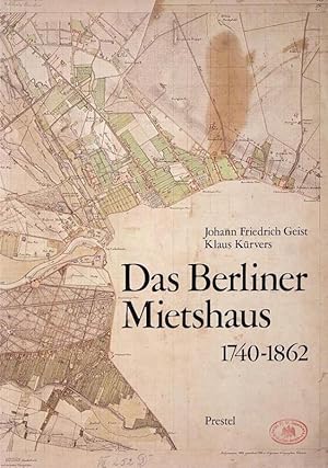 Bild des Verkufers fr Das Berliner Mietshaus. Band 1: 1740 - 1862 - Eine dokumentarische Geschichte der von Wlcknitzschen Familienhuser vor dem Hamburger Tor, der Proletarisierung des Berliner Nordens und der Stadt im bergang von der Residenz zur Metropole. (von insgesamt 3 Bnden). zum Verkauf von Antiquariat Carl Wegner