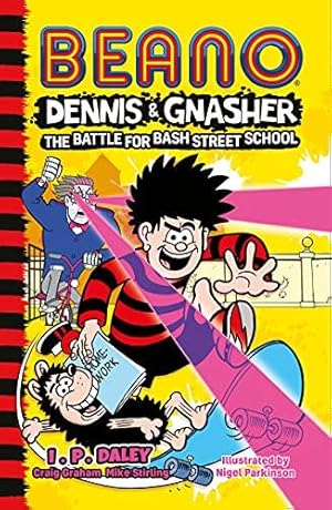 Seller image for Beano Dennis & Gnasher: Battle for Bash Street School: Books 4  6 in the funniest illustrated adventure series for children    a perfect present for funny 7, 8, 9 and 10 year old kids! (Beano Fiction) for sale by WeBuyBooks