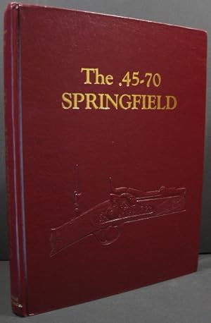 Image du vendeur pour The .45-70 Springfield mis en vente par K & B Books