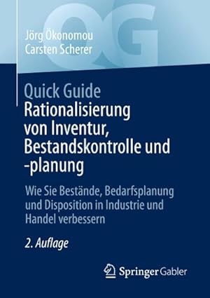 Bild des Verk�ufers f�r Quick Guide Rationalisierung von Inventur, Bestandskontrolle und -planung : Wie Sie Best�nde, Bedarfsplanung und Disposition in Industrie und Handel verbessern zum Verkauf von AHA-BUCH GmbH