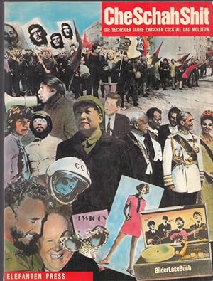 Bild des Verkufers fr CheSchahShit - Die sechziger Jahre zwischen Cocktail und Molotow. zum Verkauf von Antiquariat Carl Wegner