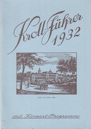 Imagen del vendedor de Kroll - Fhrer 1932 mit Konzert-Programm ( = Lieferung BE 01113 aus Berlin-Archiv hrsg.v. Hans-Werner Klnner und Helmut Brsch-Supan). a la venta por Antiquariat Carl Wegner