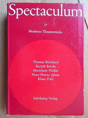 Spectaculum 32 Fünf moderne Theaterstücke : Thomas Bernhard - Bertolt Brecht - Marieluise Fleißer...