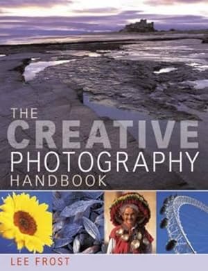 Imagen del vendedor de The Creative Photography Handbook: A Sourcebook of Over 70 Techniques and Ideas a la venta por WeBuyBooks