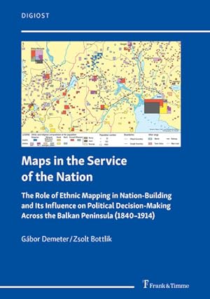 Maps in the service of the nation : the role of ethnic mapping in nation-building and its influen...
