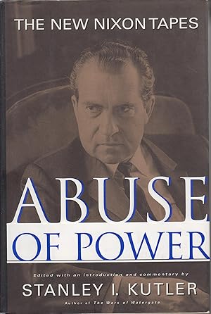 Bild des Verkufers fr Abuse of Power : New Nixon Tapes zum Verkauf von Robinson Street Books, IOBA