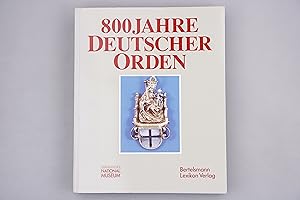 800 ACHTHUNDERT JAHRE DEUTSCHER ORDEN. Ausstellung des Germanischen Nationalmuseums Nürnberg in Z...
