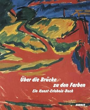 Bild des Verkufers fr  ber die Brücke zu den Farben: Ein Kunst-Erlebnis-Buch : Ein Kunst-Erlebnis-Buch zum Verkauf von AHA-BUCH