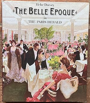 Bild des Verkufers fr The Belle Epoque in the Paris Herald zum Verkauf von The Glass Key