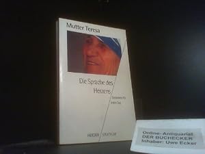 Bild des Verkufers fr Die Sprache des Herzens : Gedanken fr jeden Tag. Mutter Teresa. [bers. aus dem Engl.: Stefan Liesfeld / Herder-Spektrum ; Bd. 4616 zum Verkauf von Der Buchecker