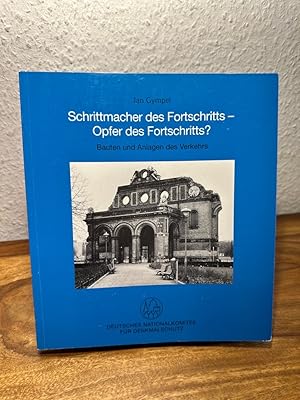 Schrittmacher des Fortschritts - Opfer des Fortschritts? Bauten und Anlagen des Verkehrs.