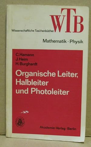 Bild des Verkufers fr Organische Leiter, Halbleiter und Photoleiter. (WTB - Wissenschaftliche Taschenbcher, Band 252) zum Verkauf von Nicoline Thieme