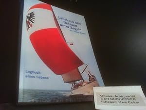 Bild des Verkufers fr Labskaus und Rotspon unter Segeln : [Logbuch eines Lebens]. hrsg. von zum Verkauf von Der Buchecker