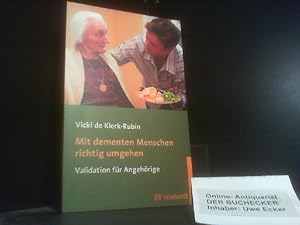 Bild des Verkufers fr Mit dementen Menschen richtig umgehen : Validation fr Angehrige. [Aus dem Engl. bers. von Elisabeth Brock. Fotos von Lena und Kate de Klerk] / Reinhardts gerontologische Reihe ; Bd. 38 zum Verkauf von Der Buchecker