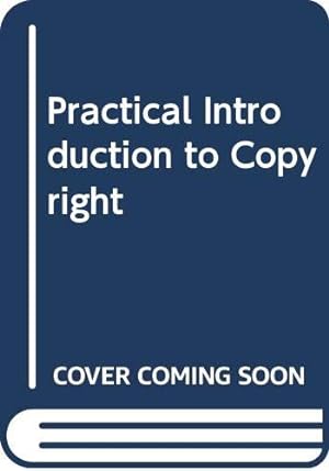 Seller image for Practical Introduction to Copyright for sale by WeBuyBooks