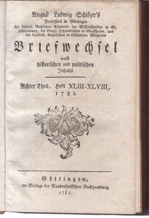 Bild des Verkufers fr Achter (8.) Theil, Heft XLIII - XLVIII, 1781: August Ludwig Schlzers Briefwechsel meist historischen und politischen Inhalts. - Aus dem Inhalt: Amerikanische Generale / KriegsStand In Deutschland / Hr. Inspector Westhoff / DitRevolutionen in Europa / SchulmeisterSeminar zu Meiningen / KirchenListe von Cassel / Gesangbuch in Berlin / ExJesuiten / Nassau - Siegen / Hildesheimische KleiderOrdnung / Verordnungen Josefs II. / Rohan schtzt die Protestanten. zum Verkauf von Antiquariat Carl Wegner