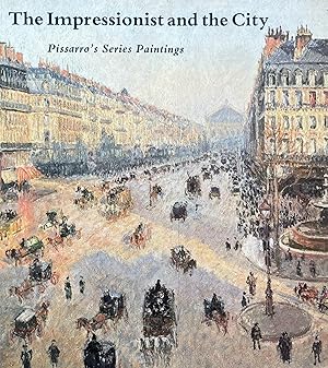 Bild des Verkufers fr The Impressionist and the City: Pissarro's Series Paintings zum Verkauf von The Glass Key