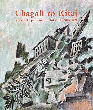 Seller image for Chagall to Kitaj: Jewish Experience in 20th Century Art for sale by The Glass Key