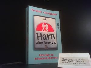 Seller image for Harn aber herzlich : alles ber ein dringendes Bedrfnis. Tim Boltz, Jule Glsdorf / Piper ; 30759 for sale by Der Buchecker
