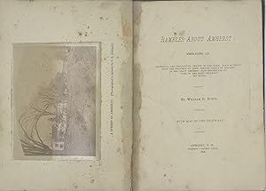 Image du vendeur pour RAMBLES ABOUT AMHERST, EMBRACING AN HISTORICAL AND DESCRIPTIVE SKETCH OF THE TOWN, with Extracts from the Writings of James Parton; Points of interest in and about Amherst. Also descriptions of some of the many interesting drives mis en vente par Bartleby's Books, ABAA