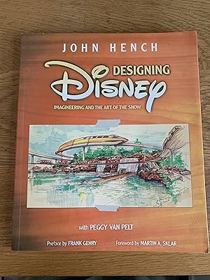 Seller image for Designing Disney: Imagineering and the Art of the Show (A Walt Disney Imagineering Book) for sale by Ocean Tango Books
