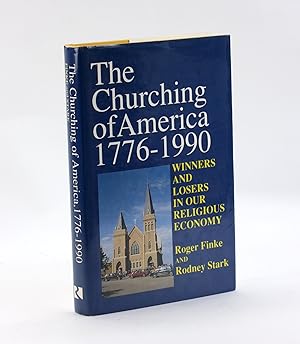 Image du vendeur pour The Churching of America, 1776-1990: Winners and Losers in our Religious Economy mis en vente par Arches Bookhouse