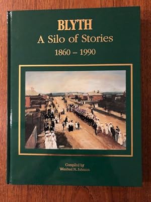 Immagine del venditore per Blyth A Silo of Stories 1860-1990 venduto da East Avenue Books