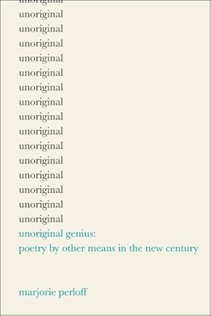 Imagen del vendedor de Unoriginal Genius : Poetry by Other Means in the New Century a la venta por GreatBookPricesUK