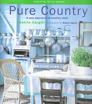 Bild des Verkufers fr Pure Country: A New Approach to Country Style [Essential Style Guides] zum Verkauf von Leura Books