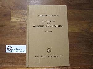Seller image for Die Praxis des organischen Chemikers. L. Gattermann for sale by Antiquariat im Kaiserviertel | Wimbauer Buchversand
