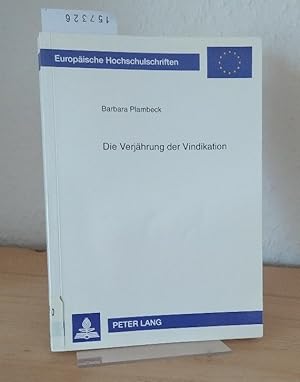 Bild des Verkufers fr Die Verjhrung der Vindikation. [Von Barbara Plambeck]. (= Europische Hochschulschriften / Reihe 2 / Rechtswissenschaft, Band 2072). zum Verkauf von Antiquariat Kretzer