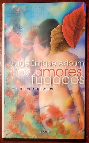 Seller image for Los amores fugaces: Memorias imaginarias for sale by El Gato de Papel