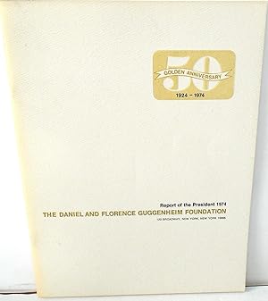 Report of the President 1974, The Daniel and Florence Guggenheim Foundation
