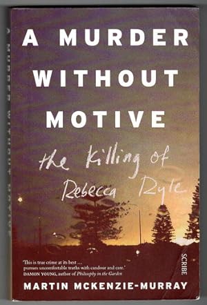 Bild des Verkufers fr A Murder Without Motive: The Killing of Rebecca Ryle by Martin Mckenzie-Murray zum Verkauf von Book Merchant Bookstore