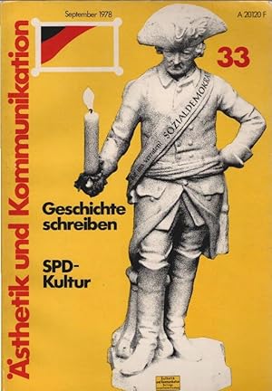 Bild des Verkufers fr sthetik und Kommunikation; Heft 33, 9. Jahrgang: Geschichte Schreiben / SPD-Kultur zum Verkauf von Schrmann und Kiewning GbR
