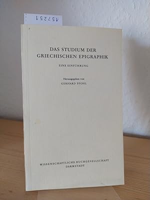 Image du vendeur pour Das Studium der griechischen Epigraphik. Eine Einfhrung. [Herausgegeben von Gerhard Pfohl]. (= Die Altertumswissenschaft). mis en vente par Antiquariat Kretzer