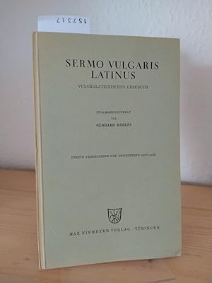 Seller image for Sermo vulgaris latinus. Vulgrlateinisches Lesebuch. [Zusammengestellt von Gerhard Rohlfs]. (= Sammlung kurzer Lehrbcher der Romanischen Sprachen und Literaturen. Begrndet von Karl Voretzsch. Herausgegeben von Gerhard Rohlfs, Band 13). for sale by Antiquariat Kretzer