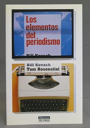 Imagen del vendedor de Los elementos del periodismo. Tom Rosenstiel a la venta por EL DESVAN ANTIGEDADES