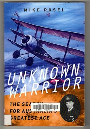 Unknown Warrior: The Search for Australia's Greatest Ace by Mike Rosel