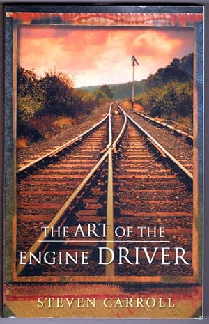 Seller image for The Art of the Engine Driver by Steven Carroll for sale by Book Merchant Bookstore