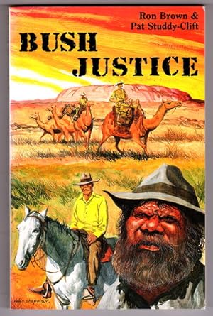 Bush Justice by Ron Brown and Pat Studdy-Clift
