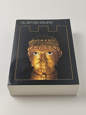 Die Zeit der Staufer, Band 1 : Geschichte - Kunst - Kultur - Katalog der Ausstellung Stuttgart 1977