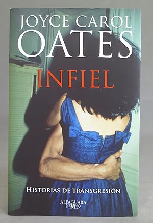 Seller image for Infiel. Joyce Carol Oates for sale by EL DESVAN ANTIGEDADES