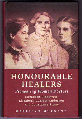 Honourable Healers: Pioneering Women Doctors: Elizabeth Blackwell, Elizabeth Garret Anderson and ...