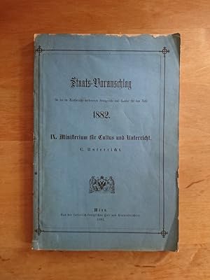 Staats-Voranschlag für die im Reichsrathe vertretenen Königreiche und Länder für das Jahr 1882 - ...